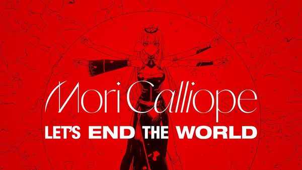 Mori Calliope Releases Music Video for Let’s End The World