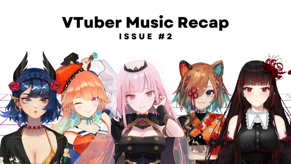 VTuber Music Recap: Second Issue