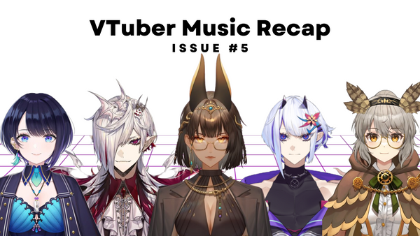 VTuber Music Recap: Fifth Issue